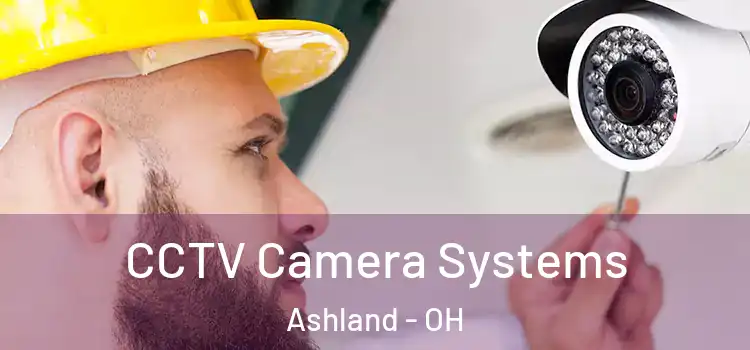CCTV Camera Systems Ashland - OH