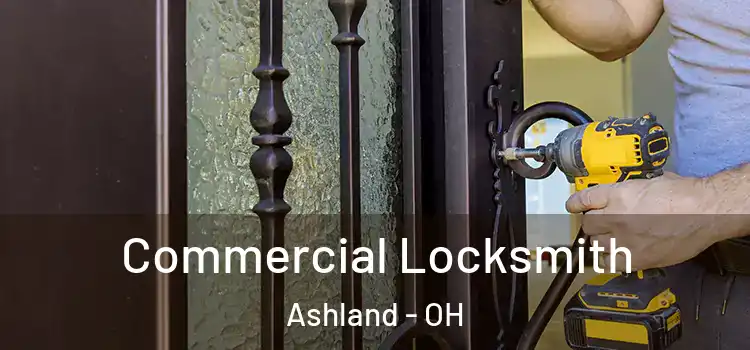 Commercial Locksmith Ashland - OH