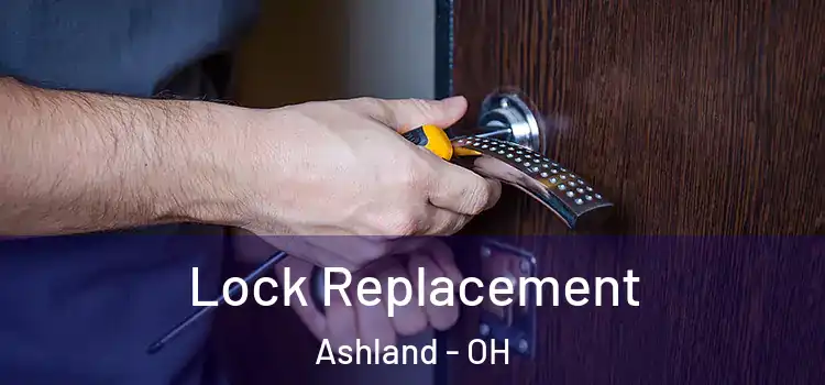 Lock Replacement Ashland - OH