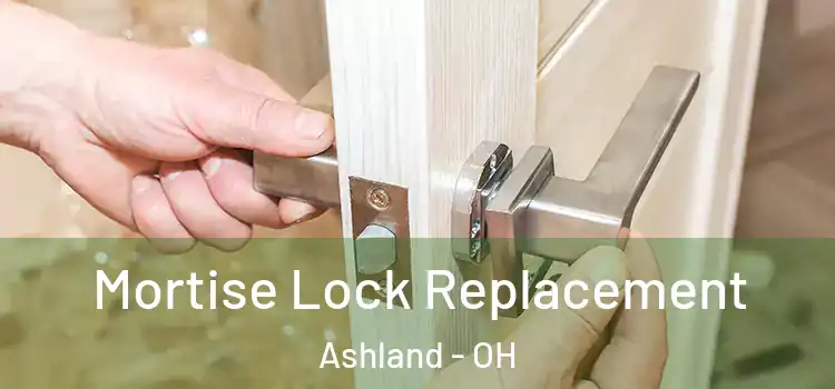 Mortise Lock Replacement Ashland - OH
