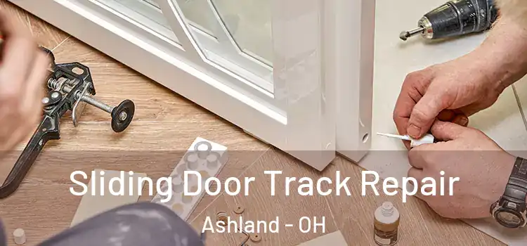 Sliding Door Track Repair Ashland - OH